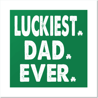 st patricks day luckiest dad ever Posters and Art